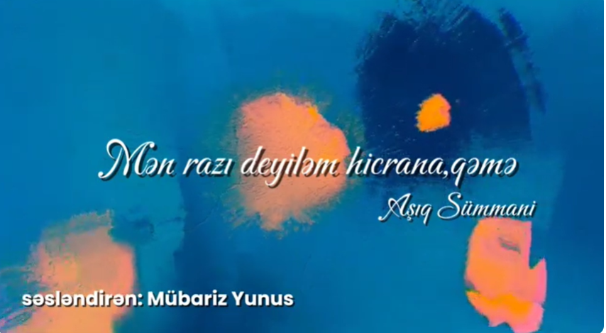 Mən razı deyiləm hicrana, qəmə