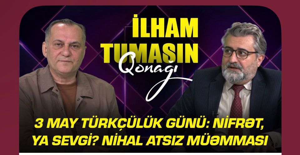 3 May Türkçülük Günü: Nifrət, ya sevgi? Nihal Atsız müəmması